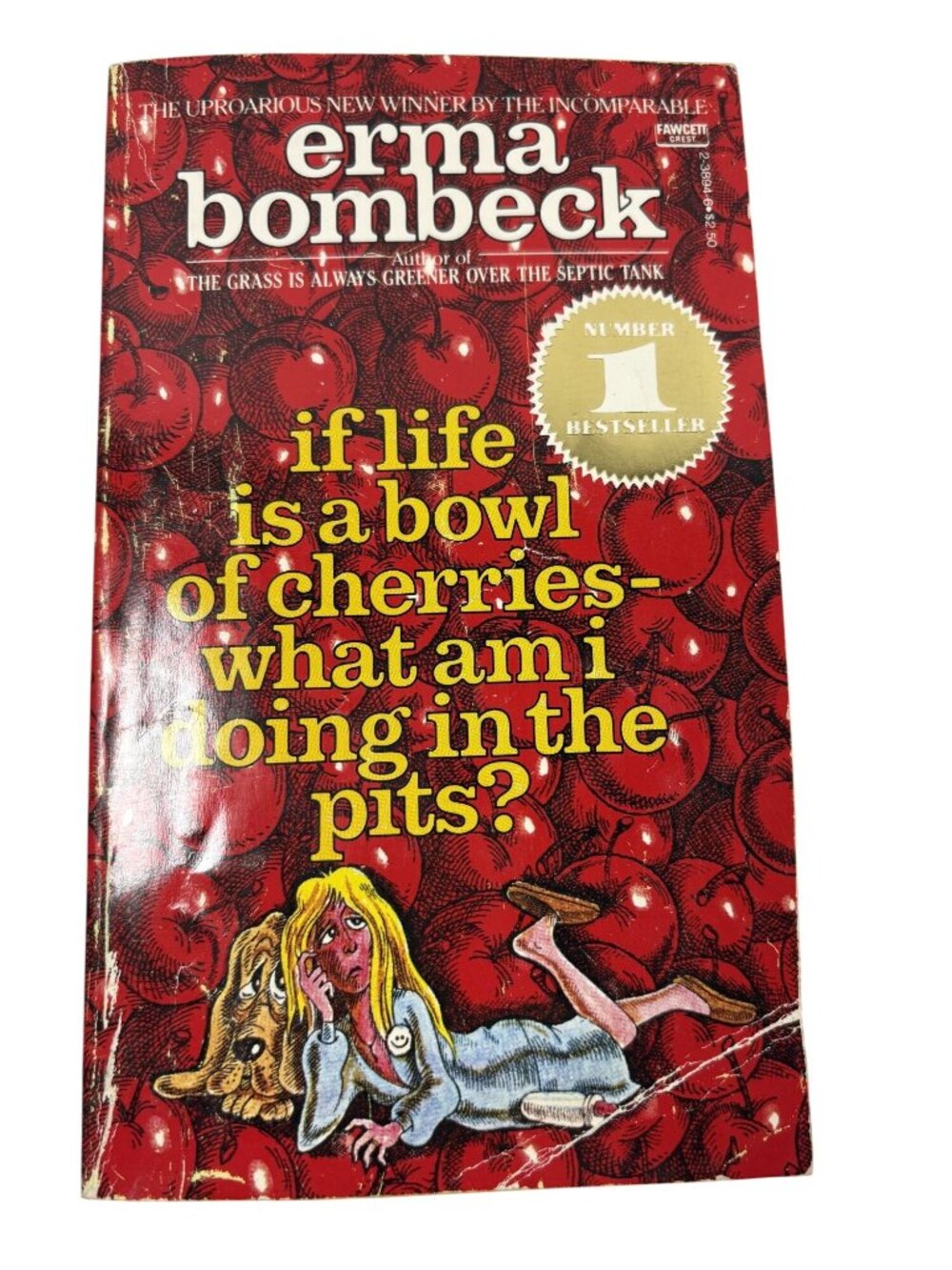 If Life Is A Bowl Of Cherries What Am I Doing In The Pits? By Erma Bombeck Paper